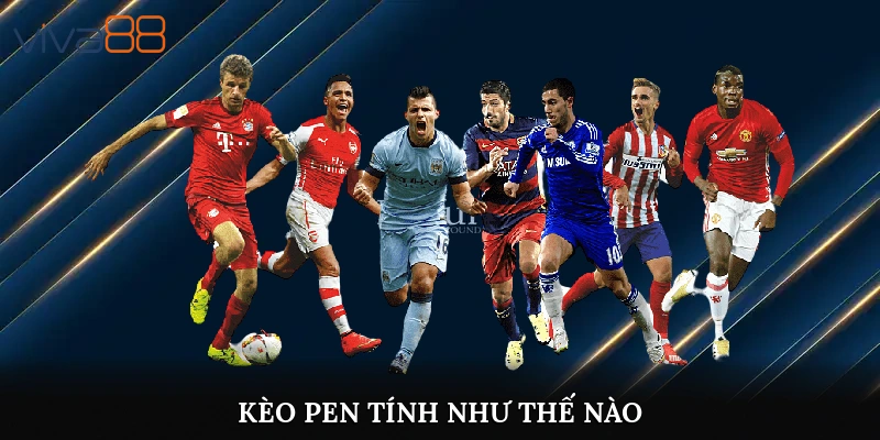 kèo pen tính như thế nào