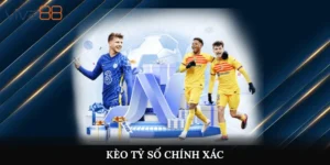 Kèo tỷ số chính xác
