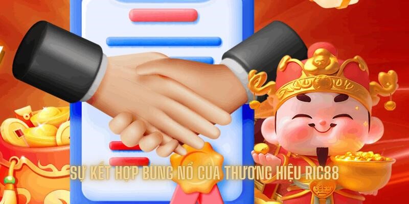 Sự kết hợp bùng nổ của thương hiệu Ric88 với nhà cái