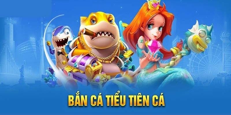 Tìm hiểu về siêu phẩm săn cá tiểu tiên